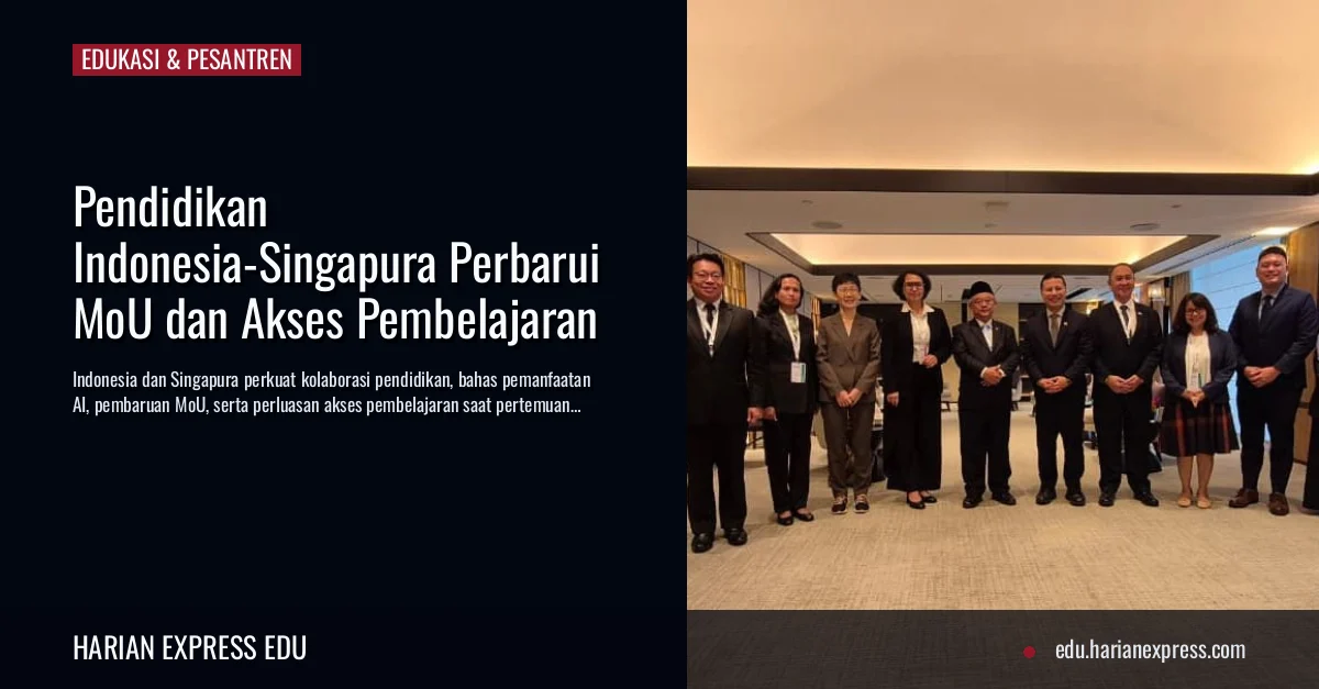 Pendidikan Indonesia-Singapura Perbarui MoU dan Akses Pembelajaran